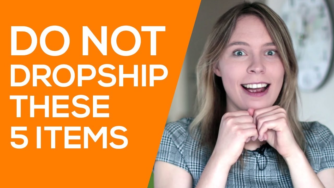 DO NOT DROPSHIP These 5 Items (WARNING – Products that Will LOSE You Money)